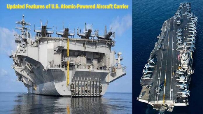 Updated Features of U.S. Atomic-Powered Aircraft Carrier - By militrayfacts.com